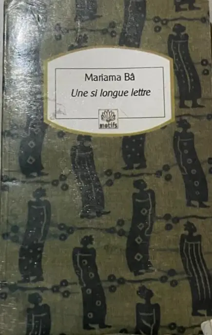 Une si longue lèttre de Mariama Ba Une si longue lettre de Mariama Ba
